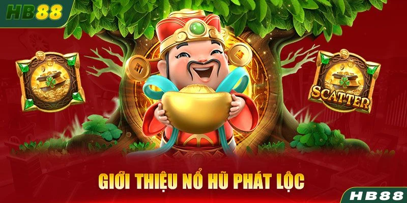 Nổ hũ phát lộc hứa hẹn mang đến những khoảnh khắc giải trí tuyệt vời