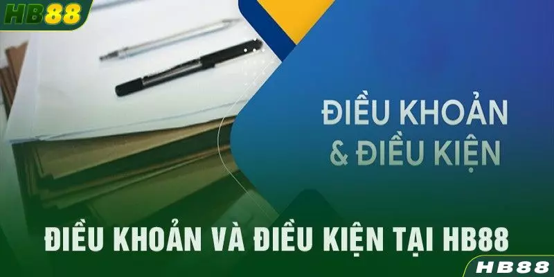 Tìm hiểu sơ lược về điều khoản điều kiện HB88